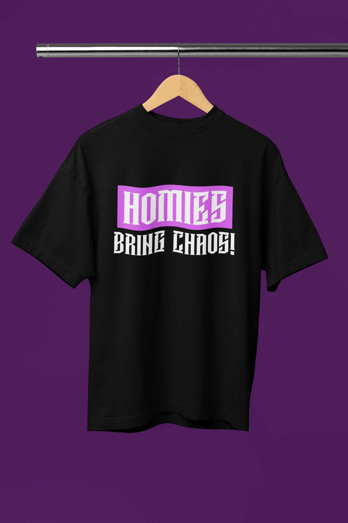 homies bring chaos black t-shirt